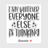 私は他の誰もが何でも考え言う シール (シート)