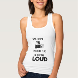 私は他の誰もが大声のシャツがあまりにも静かではない タンクトップ