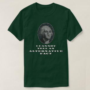 私は代わりとなる事実を言うことができません Tシャツ