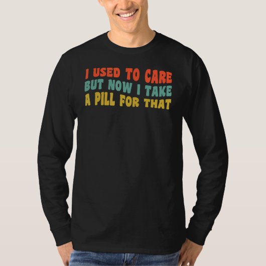 私は以前に気にもそのお尻の薬を飲む Tシャツ (正面)