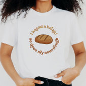 私は休憩を入れ、ソース生地のベーカーをするおもしろい Tシャツ