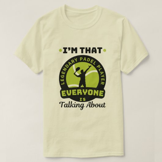 私は伝説のパデル選手スポーツだ Tシャツ (デザイン正面)