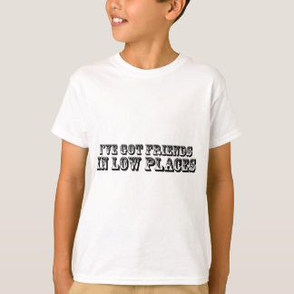 私は低い場所の友人を持っています Tシャツ