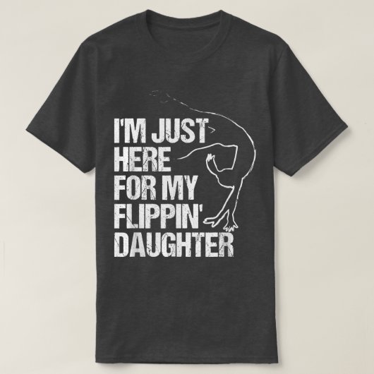 私は体操選手のためのフリッピンの娘のためにここにいる Tシャツ (デザイン正面)