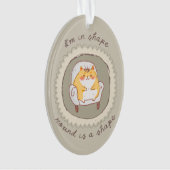 私は体調が整っていカスタムる オーナメント (正面)