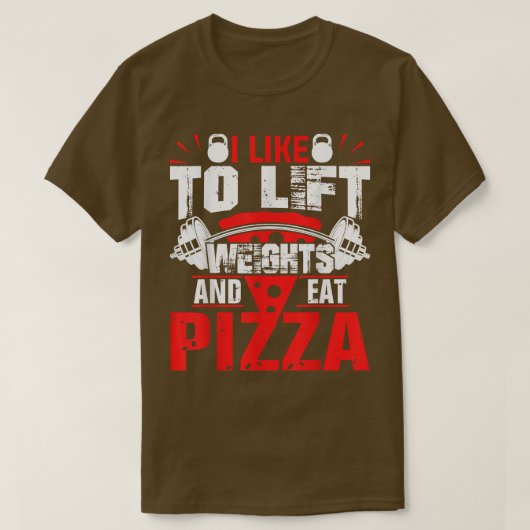 私は体重とピザのボディビルを持ち上げるのが好食べき Tシャツ (デザイン正面)