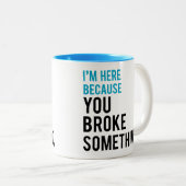 私は何かを壊したのでここにいます ツートーンマグカップ (正面右)