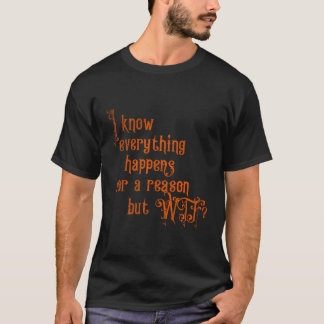 私は何が起こるか知っているがWtf Tシャツ