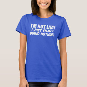 私は何もしない怠け楽しむ者ではない(暗闇で) Tシャツ