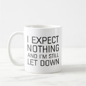 私は何も期待していないし、私はまだ失望している コーヒーマグカップ (左)
