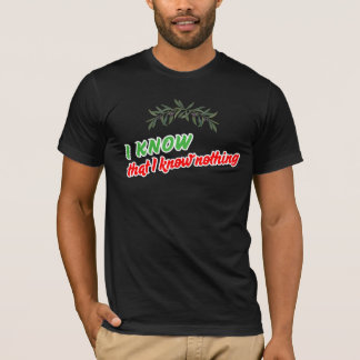 私は何も知らないことを知っているTシャツ Tシャツ