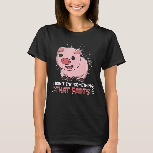 私は何も食べない おならをする ヴィーガン ベジタリアン Tシャツ (正面)