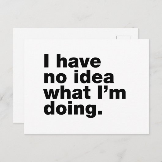 私は何をしているアイディアを持っていない ポストカード (正面/裏面)