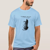 私は何を飲みましたか。 Tシャツ (正面)