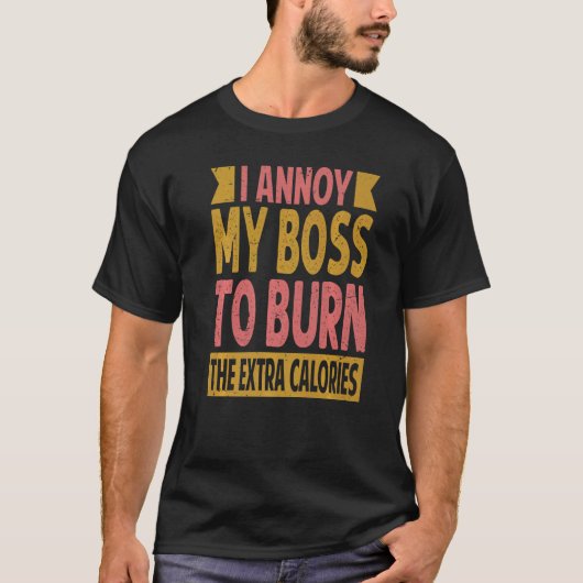 私は余分なカロリーを燃やすためにボスを悩ませる2 Tシャツ (正面)