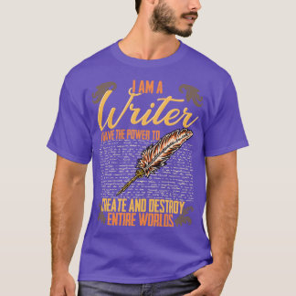 私は作家であり、私は創造し、デスターする力を持っている Tシャツ