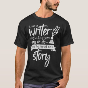 私は作家です あなたが何と言おうと 本の著者 & 小説家 Tシャツ