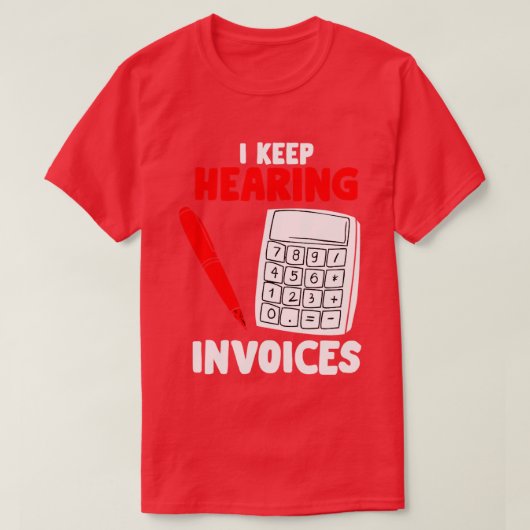 私は保請求書を聞くおもしろい- Accountant Pun T-S Tシャツ (デザイン正面)