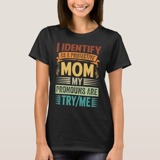 私は保護するママです 私の代名詞は試してみてください Tシャツ (正面)