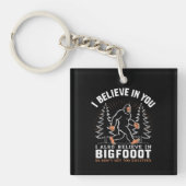 私は信じお前の中に入ったが、私もビッグ信じフットに入った キーホルダー (正面)