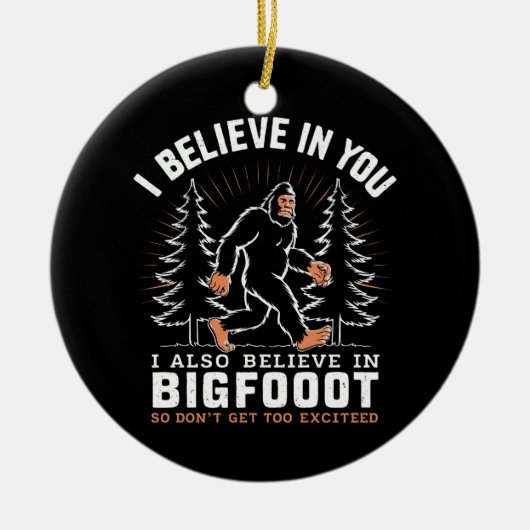 私は信じお前の中に入ったが、私もビッグ信じフットに入った セラミックオーナメント (正面)