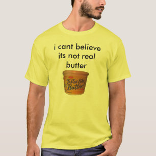 私は信じます実質のバターを傾きます Tシャツ