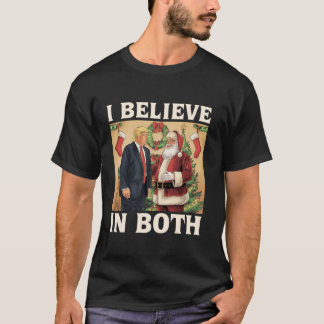 私は信じトランプとサンタプロトランプの両おもしろい方にいる Tシャツ