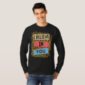私は信じ君ヒョウやる気を起こさせるの試験日 Tシャツ (正面フル)