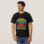 私は信じ魚釣りTシャツに行く Tシャツ (正面フル)