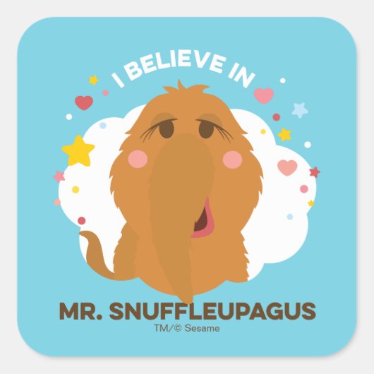 私は信じMr. Snuffleupagusにいます。 スクエアシール (正面)