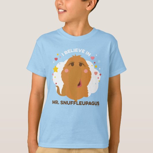 私は信じMr. Snuffleupagusにいます。 Tシャツ (正面)