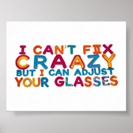 私は修正できない熱狂するが、私はあなたの眼鏡を調整することができる ポスター