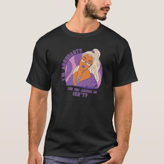 私は傲慢で皮肉な女性 プレミアム Tシャツ (正面)
