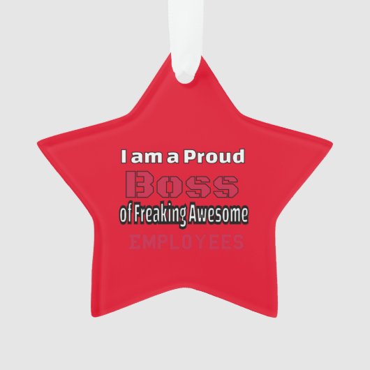 私は働き誇りを持った者のボス素晴らしだ オーナメント (正面)