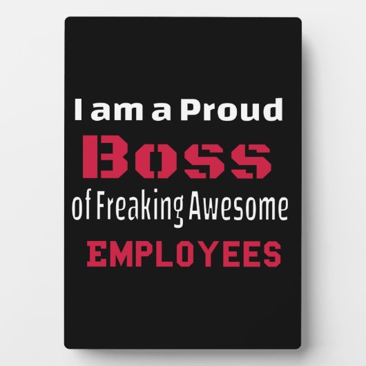 私は働き誇りを持った者のボス素晴らしだ フォトプラーク (正面)