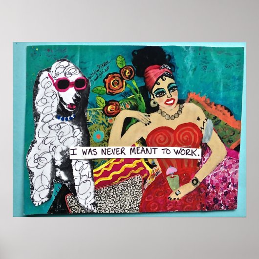「私は働くつもりはなかった」悪い女の子アートのポスター。 ポスター (正面)