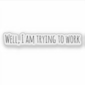 私は働こうとしている シール (正面)