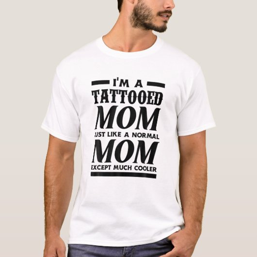 私は入れ墨をしたお母さんクールよく母親の日お母さん Tシャツ (正面)