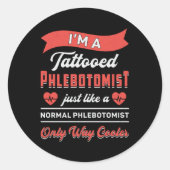 私は入れ墨をしたPhlebotomist Phlebotomyナースギフト ラウンドシール (正面)
