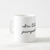 私は全くポンプでくまれます! コーヒーマグカップ (正面左)