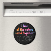 私は全ての色を一緒に真っ黒で愛している マグネット (インサイチュ (食洗機))
