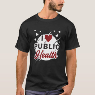 私は公衆衛生医師が大好き公衆衛生ナース Tシャツ