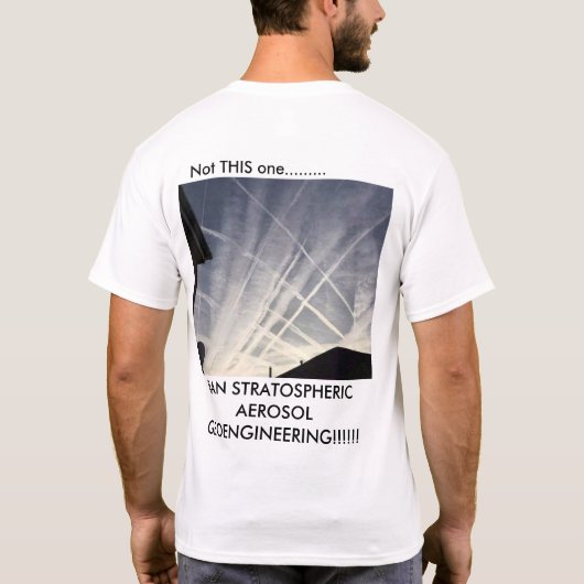 私は再度ほしいと思いますこの空が….禁止Geoengineering!!! Tシャツ (裏面)