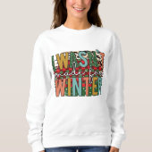 私は冬のクリスマスに作られていない スウェットシャツ (正面)