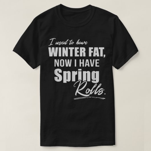私は冬の太った今は春転がだ Tシャツ (デザイン正面)