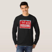 私は冷おもしろい冷Yes私たちは凍結グラフィック雪の日 Tシャツ (正面フル)
