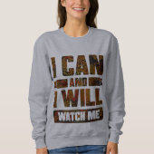 私は出来る、そして私は行く。Sweatshi、私を見感動的て スウェットシャツ (正面)