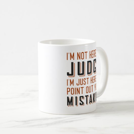 私は判断するためにここに来ていない コーヒーマグカップ (正面右)