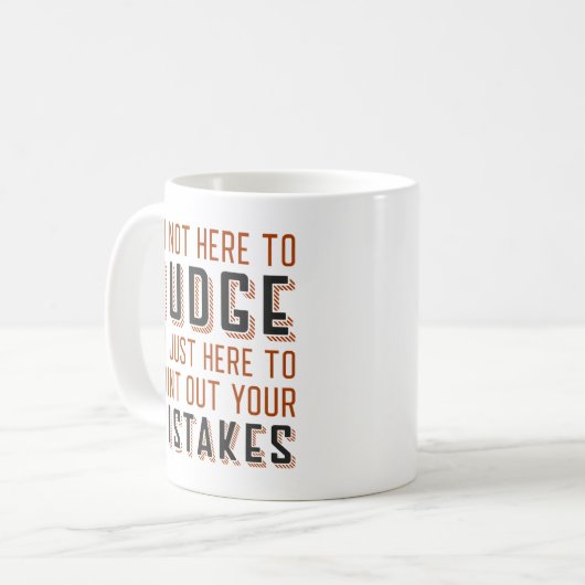 私は判断するためにここに来ていない コーヒーマグカップ (正面左)