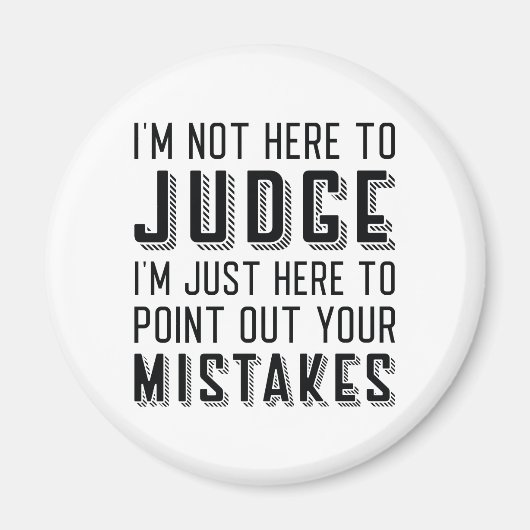 私は判断するためにここに来ていない マグネット (正面)